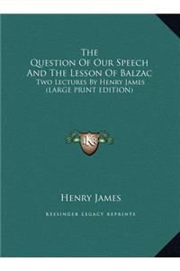 The Question of Our Speech and the Lesson of Balzac: Two Lectures by Henry James