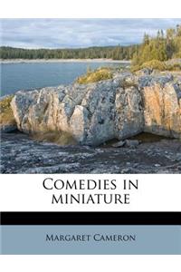 Comedies in Miniature