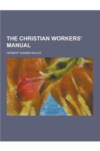 The Christian Workers' Manual