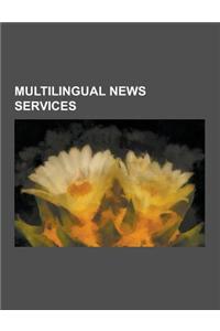 Multilingual News Services: CNN, BBC World News, China Central Television, Euronews, Al Jazeera, BBC News, Reuters, Rt, Deutsche Welle, Xinhua New