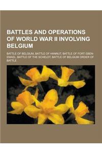 Battles and Operations of World War II Involving Belgium