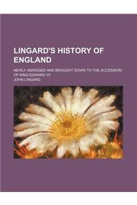 Lingard's History of England; Newly Abridged and Brought Down to the Accession of King Edward VII