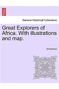 Great Explorers of Africa. With illustrations and map.