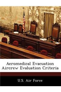 Aeromedical Evacuation Aircrew Evaluation Criteria