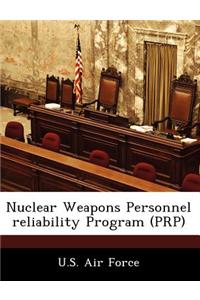 Nuclear Weapons Personnel Reliability Program (Prp)