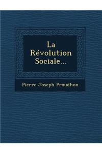 La Revolution Sociale...