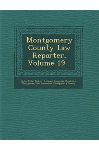 Montgomery County Law Reporter, Volume 19...