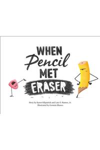 When Pencil Met Eraser