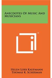 Anecdotes of Music and Musicians