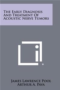 Early Diagnosis And Treatment Of Acoustic Nerve Tumors