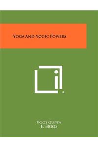 Yoga And Yogic Powers