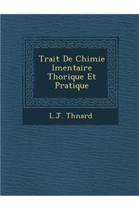 Trait de Chimie L Mentaire Th Orique Et Pratique