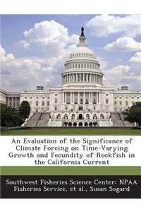 An Evaluation of the Significance of Climate Forcing on Time-Varying Growth and Fecundity of Rockfish in the California Current