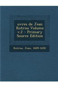 Uvres de Jean Rotrou Volume V.2