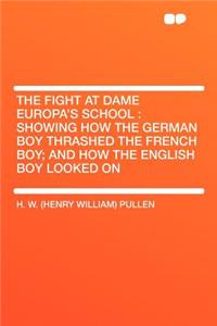 The Fight at Dame Europa's School