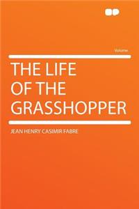 The Life of the Grasshopper