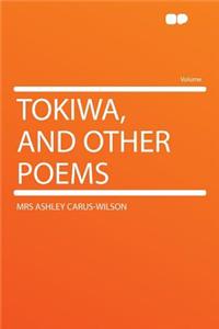 Tokiwa, and Other Poems