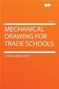 Mechanical Drawing for Trade Schools