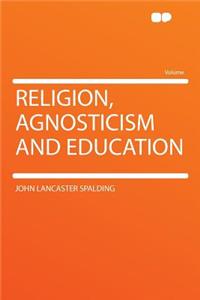 Religion, Agnosticism and Education