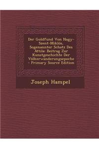 Der Goldfund Von Nagy-Szent-Miklos, Sogenannter Schatz Des Attila