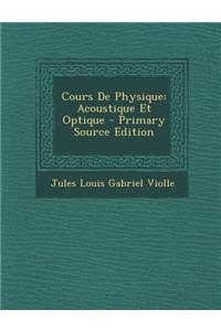 Cours de Physique: Acoustique Et Optique