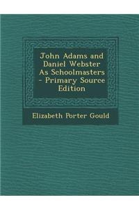 John Adams and Daniel Webster as Schoolmasters
