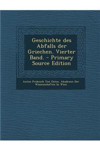Geschichte Des Abfalls Der Griechen. Vierter Band. - Primary Source Edition