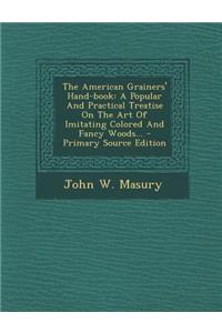 The American Grainers' Hand-Book