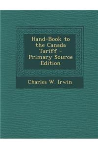 Hand-Book to the Canada Tariff