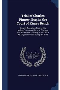 Trial of Charles Pinney, Esq. in the Court of King's Bench