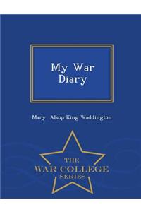 My War Diary - War College Series