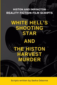 White Hell's Shooting Star & the Histon Harvest Murder