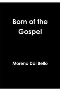 Born of the Gospel