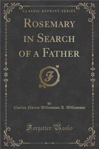 Rosemary in Search of a Father (Classic Reprint)