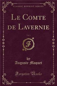 Le Comte de Lavernie, Vol. 3 (Classic Reprint)