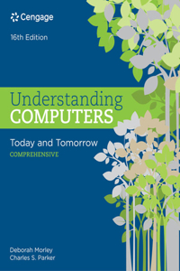 Bundle: Understanding Computers: Today and Tomorrow: Comprehensive, 16th + Shelly Cashman Series Microsoft Office 365 & Excel 2016: Intermediate + New Perspectives Microsoft Office 365 & Access 2016: Introductory + Sam 365 & 2016 Assessments, Train