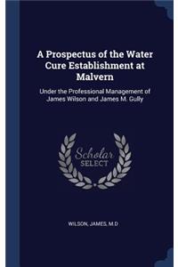 Prospectus of the Water Cure Establishment at Malvern