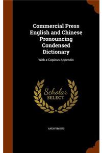 Commercial Press English and Chinese Pronouncing Condensed Dictionary