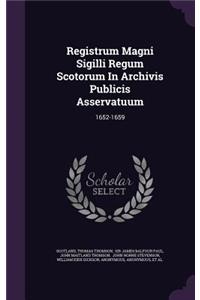 Registrum Magni Sigilli Regum Scotorum In Archivis Publicis Asservatuum