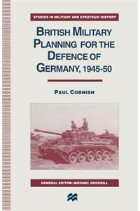 British Military Planning for the Defence of Germany 1945–50