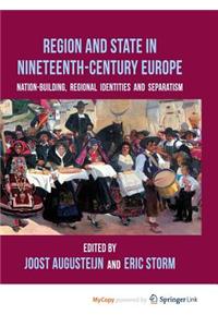 Region and State in Nineteenth-Century Europe