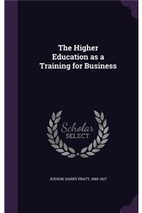 Higher Education as a Training for Business