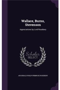 Wallace, Burns, Stevenson