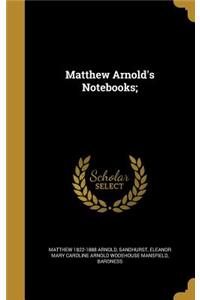 Matthew Arnold's Notebooks;