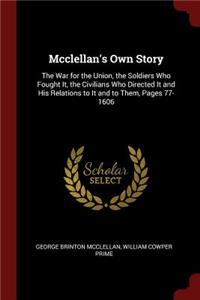 McClellan's Own Story