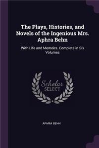 Plays, Histories, and Novels of the Ingenious Mrs. Aphra Behn