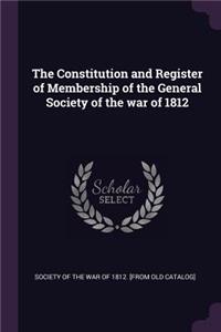 The Constitution and Register of Membership of the General Society of the war of 1812