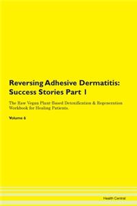 Reversing Adhesive Dermatitis: Success S