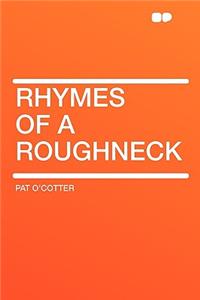 Rhymes of a Roughneck