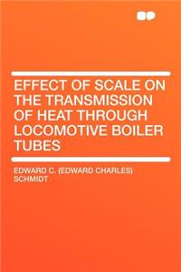 Effect of Scale on the Transmission of Heat Through Locomotive Boiler Tubes